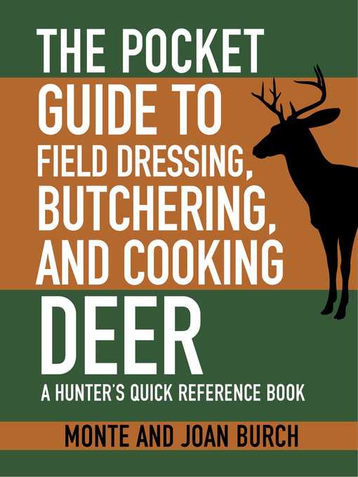 Title details for The Pocket Guide to Field Dressing, Butchering, and Cooking Deer: a Hunter's Quick Reference Book by Monte Burch - Available